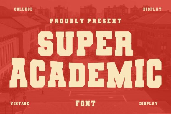 Super Academic Font: Bold Collegiate Display for Scroll-Stopping Campaigns