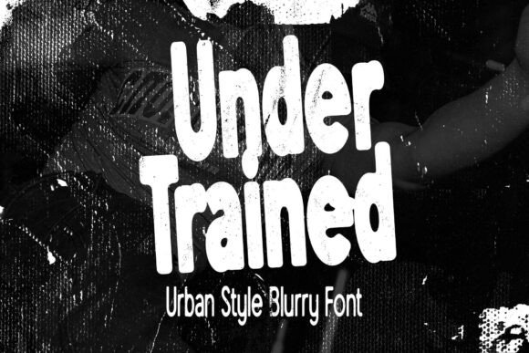 Under Trained: A Bold Display Font for Scroll-Stopping Campaigns